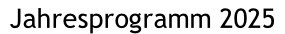 Jahresprogramm 2025